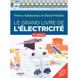 Le grand livre de l&rsquo;électricité (5ème édition)