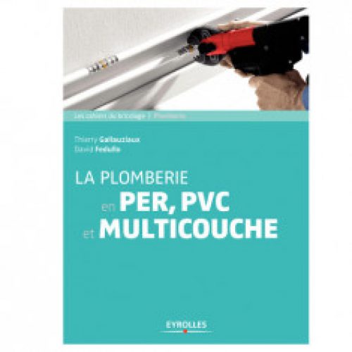 La plomberie en PER, PVC et multicouche